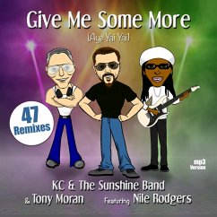 Give Me Some More (Aye Yai Yai) Ft. Nile Rodgers - Kc & The Sunshine Band & Tony Moran
