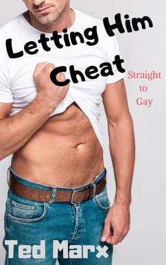 Cover Letting Him Cheat: Straight to Gay (eBook, ePUB)