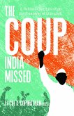 The Coup India Missed - A Political Quest through the Fantasies of Statecraft (eBook, ePUB)