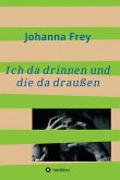 Ich da drinnen und die da draußen (eBook, ePUB)