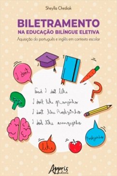 Biletramento na Educação Bilíngue Eletiva: Aquisição do Português e Inglês em Contexto Escolar (eBook, ePUB) - Chediak, Sheylla