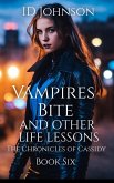 Vampires Bite and Other Life Lessons (The Chronicles of Cassidy, #6) (eBook, ePUB)