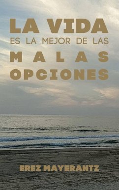 Cover La vida es la mejor de las malas opciones (eBook, ePUB)