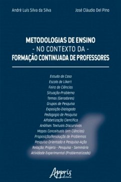 Metodologias de Ensino no Contexto da Formação Continuada de Professores (eBook, ePUB) - da Silva, André Luís Silva; Del Pino, José Claudio