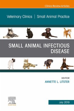 Small Animal Infectious Disease, An Issue of Veterinary Clinics of North America: Small Animal Practice (eBook, ePUB) - Litster, Annette L.