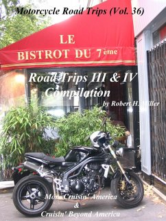 Cover Motorcycle Road Trips (Vol. 36) Road Trips III & IV Compilation - More Cruisin' America & Cruisin' Beyond America (Backroad Bob's Motorcycle Road Trips, #36) (eBook, ePUB)