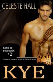 Kye (Serie de seducción) (eBook, ePUB) Kye (Serie de seducción) (eBook, ePUB)