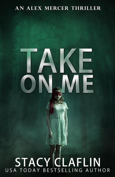 Take On Me (An Alex Mercer Thriller, #7) (eBook, ePUB) Take On Me (An Alex Mercer Thriller, #7) (eBook, ePUB)