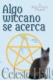 Algo wiccano se acerca (El aquelarre de Kitty) (eBook, ePUB)