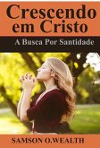 Crescendo em Cristo: A Busca Por Santidade (eBook, ePUB)