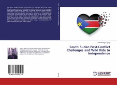 South Sudan Post-Conflict Challenges and Wild Ride to Independence