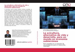 La avicultura, alternativa de vida y desarrollo, para un mundo en economía subterránea - Guerrero Duran, Guido Alfonso;Jiménez Rodríguez, Luis Alfredo