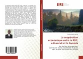 La coopération économique entre la RDC, le Burundi et le Rwanda