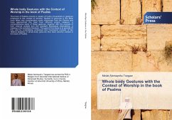 Whole body Gestures with the Context of Worship in the book of Psalms - Tsegaw, Melak Alemayehu