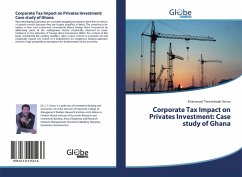 Corporate Tax Impact on Privates Investment: Case study of Ghana - Tweneboah Senzu, Emmanuel