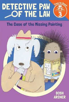 Case of the Missing Painting (Detective Paw of the Law: Time to Read, Level 3) (eBook, PDF) - Archer, Dosh