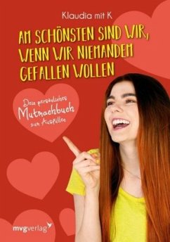 Am schönsten sind wir, wenn wir niemandem gefallen wollen - Klaudia mit K