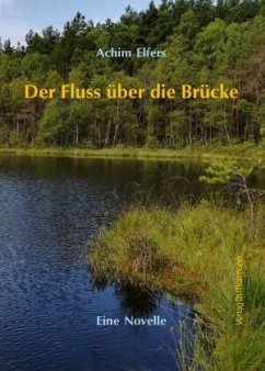 Der Fluss über die Brücke - Elfers, Achim