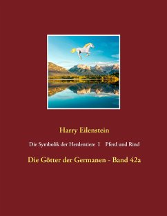 Die Symbolik der Herdendtiere I Pferd und Rind - Eilenstein, Harry