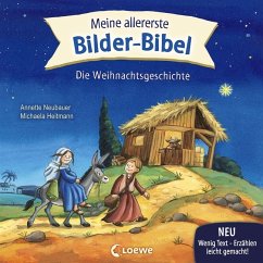 Meine allererste Bilder-Bibel - Die Weihnachtsgeschichte - Neubauer, Annette;Heitmann, Michaela