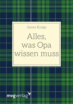 Alles, was Opa wissen muss - Knipp, James