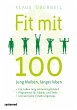 Fit mit 100. Jung bleiben, länger leben - Bild 1