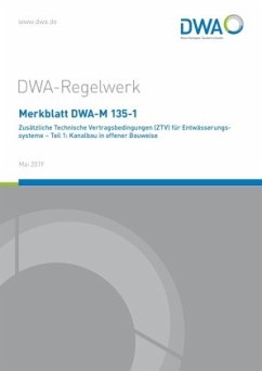 Merkblatt DWA-M 135-1 Zusätzliche Technische Vertragsbedingungen (ZTV) für Entwässerungssysteme - Teil 1: Kanalbau in offener Bauweise