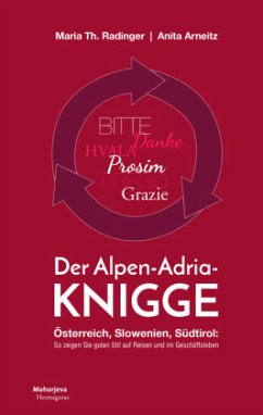 Der Alpen-Adria-Knigge - Arneitz, Anita;Radinger, Maria Th.