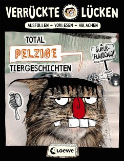 Total pelzige Tiergeschichten / Verrückte Lücken Bd.10 - Ambach, Jule