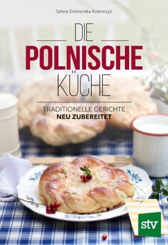 Die Polnische Küche - Erdmanska-Kolanczyk, Sylwia