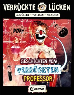 Geschichten vom verrückten Professor / Verrückte Lücken Bd.9 - Schumacher, Jens