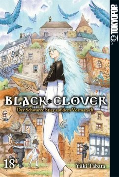 Der Schwarze Stier auf dem Vormarsch / Black Clover Bd.18 - Tabata, Yuki