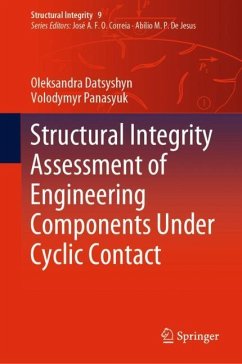 Structural Integrity Assessment of Engineering Components Under Cyclic Contact - Datsyshyn, Oleksandra;Panasyuk, Volodymyr