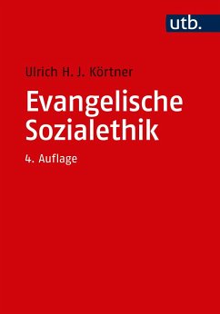 Evangelische Sozialethik - Körtner, Ulrich H. J.