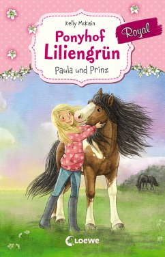 Paula und Prinz / Ponyhof Liliengrün Royal Bd.2 - McKain, Kelly