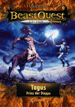 Tagus, Prinz der Steppe / Beast Quest Legend Bd.4 - Blade, Adam