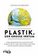 Plastik. Der große Irrtum - Bild 1