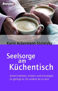 Seelsorge am Küchentisch - Ackermann-Stoletzky, Karin