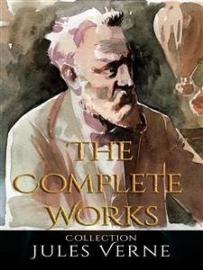 Jules Verne: The Complete Works (eBook, ePUB) - Verne, Jules