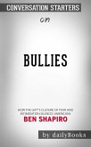 Bullies: How the Left's Culture of Fear and Intimidation Silences Americans by Ben Shapiro   Conversation Starters (eBook, ePUB)