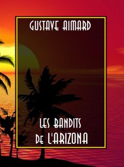 Les Bandits de l'Arizona (eBook, ePUB) - Aimard, Gustave