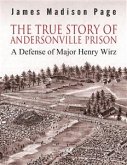 The True Story of Andersonville Prison (eBook, ePUB)