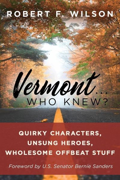 Vermont . . . Who Knew? (eBook, ePUB) Vermont . . . Who Knew? (eBook, ePUB)