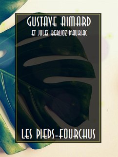 Les Pieds-Fourchus (eBook, ePUB) - Aimard, Gustave; Berlioz d' Auriac, Jules