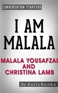 I Am Malala: The Girl Who Stood Up for Education and Was Shot by the Taliban by Malala Yousafzai   Conversation Starters (eBook, ePUB) - dailyBooks