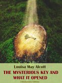 The Mysterious Key and What It Opened (eBook, ePUB)