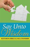 Say Unto Wisdom (eBook, ePUB)