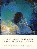 The Grey Woman and other Tales (eBook, ePUB)