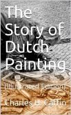 The Story of Dutch Painting (eBook, PDF)