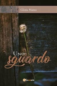 Uno sguardo (eBook, ePUB) - Nanni, Gloria